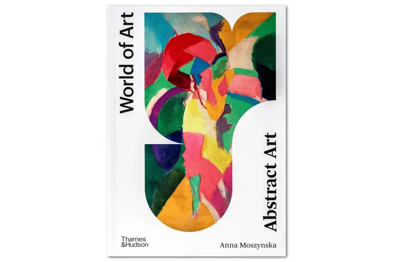 Abstract Art: Origins, Movements, And Legacy (World Of Art Series) 1