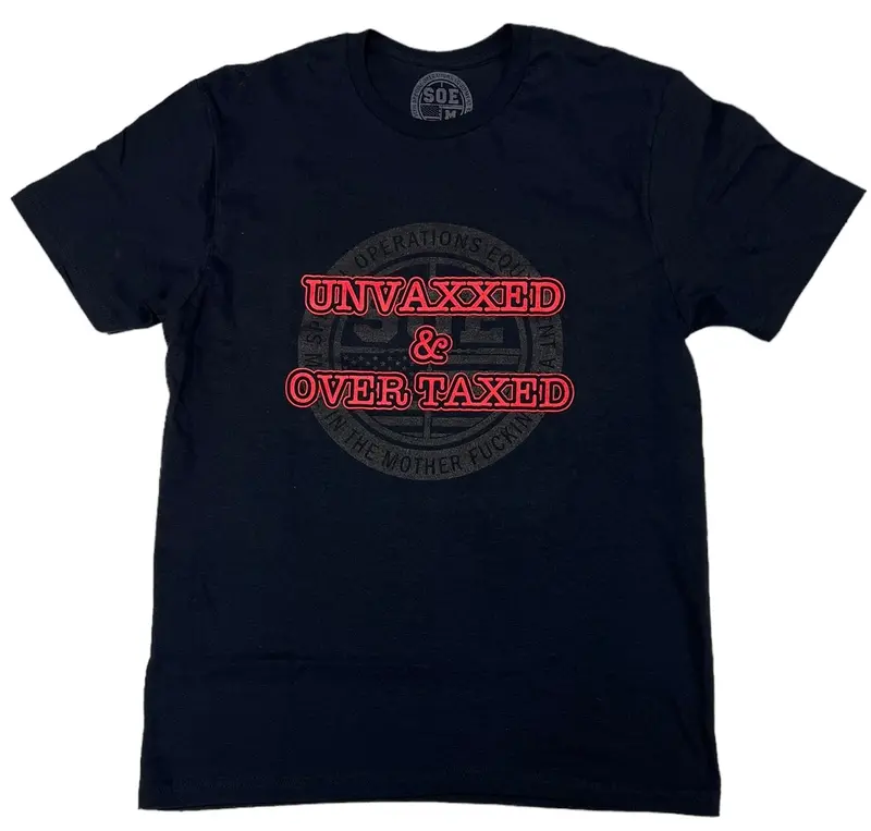 Unvaccinated & Over-Taxed Satire T-Shirt 1